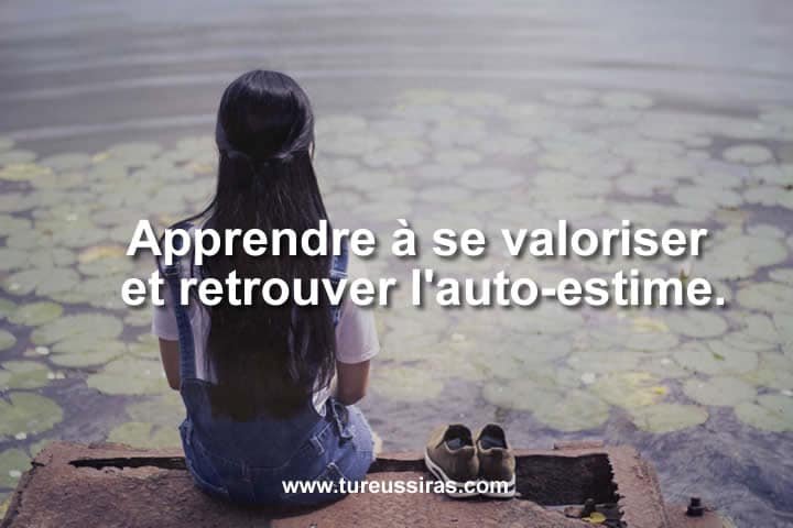 Apprendre à se valoriser et retrouver l'auto-estime !