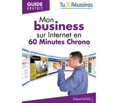 Mon business sur Internet en 60 minutes chrono.