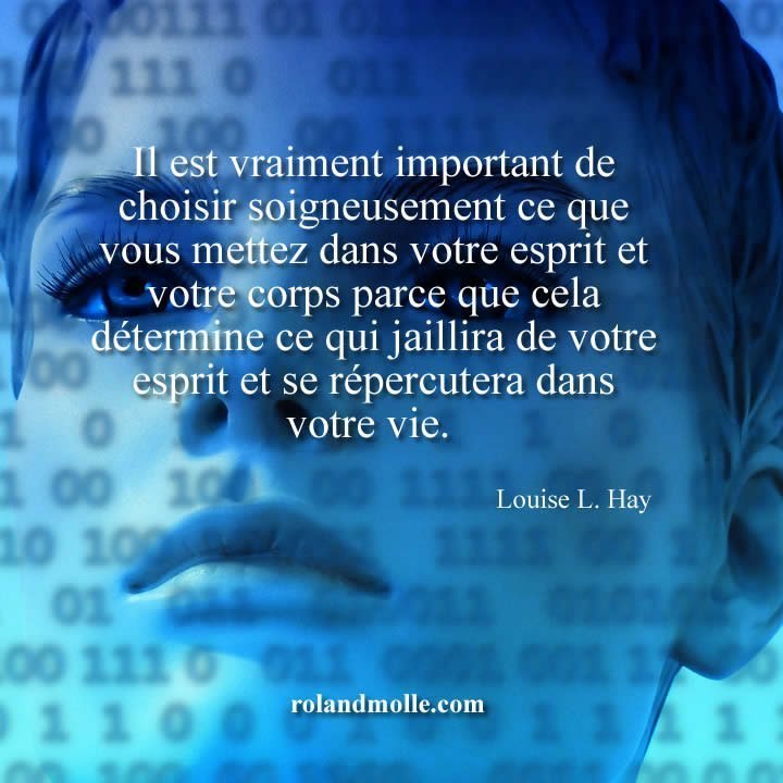 choisir soigneusement ce que vous mettez dans votre esprit