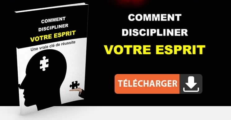 Comment discipliner votre esprit clé de la réussite ?