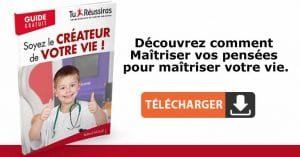 Soyez le créateur de votre vie.