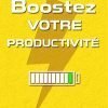 Boostez votre productivité