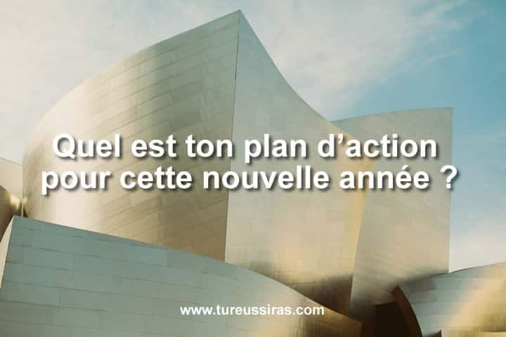 Quel est ton plan d’action pour cette nouvelle année ?