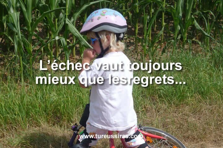 L’échec vaut toujours mieux que le regret
