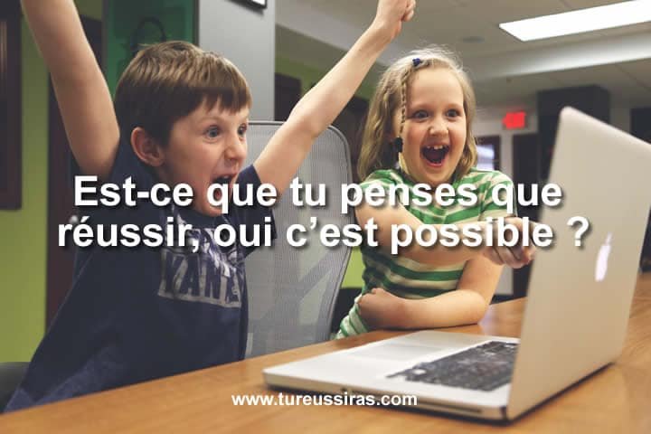 Est-ce que tu penses que c’est possible ?