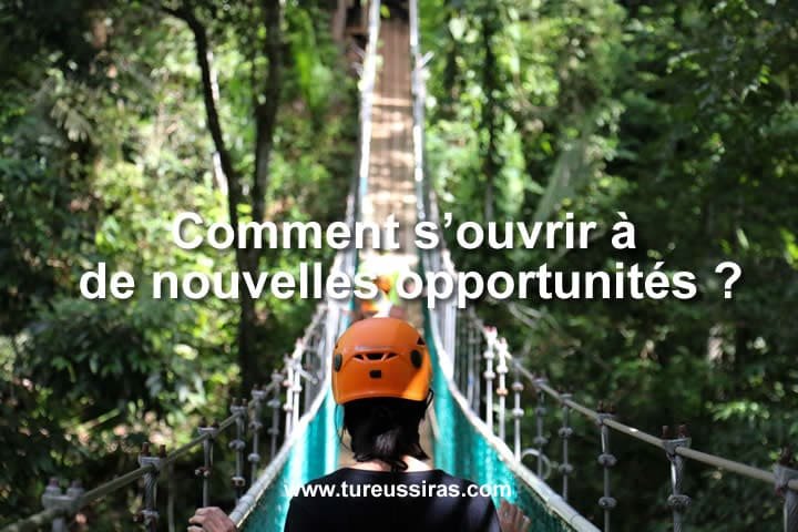 Comment s’ouvrir à de nouvelles opportunités ?