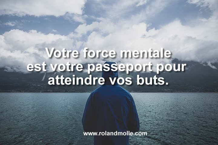 Votre Force Mentale Est Votre Passeport Vers La Reussite