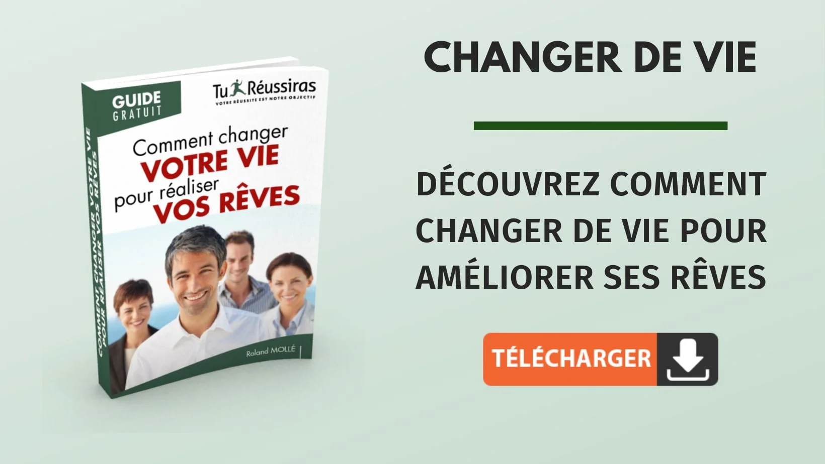changer sa vie pour réaliser ses rêves.