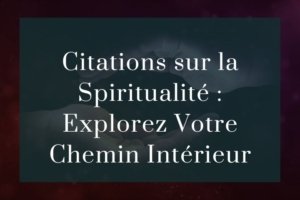 30 Citations inspirantes sur la spiritualité intérieure.