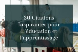 30 citations inspirantes pour L’éducation et l’apprentissage.