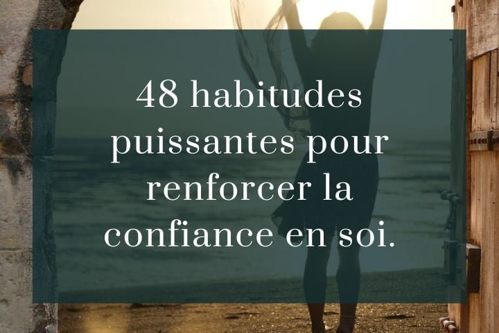 48 habitudes pour renforcer la confiance en soi